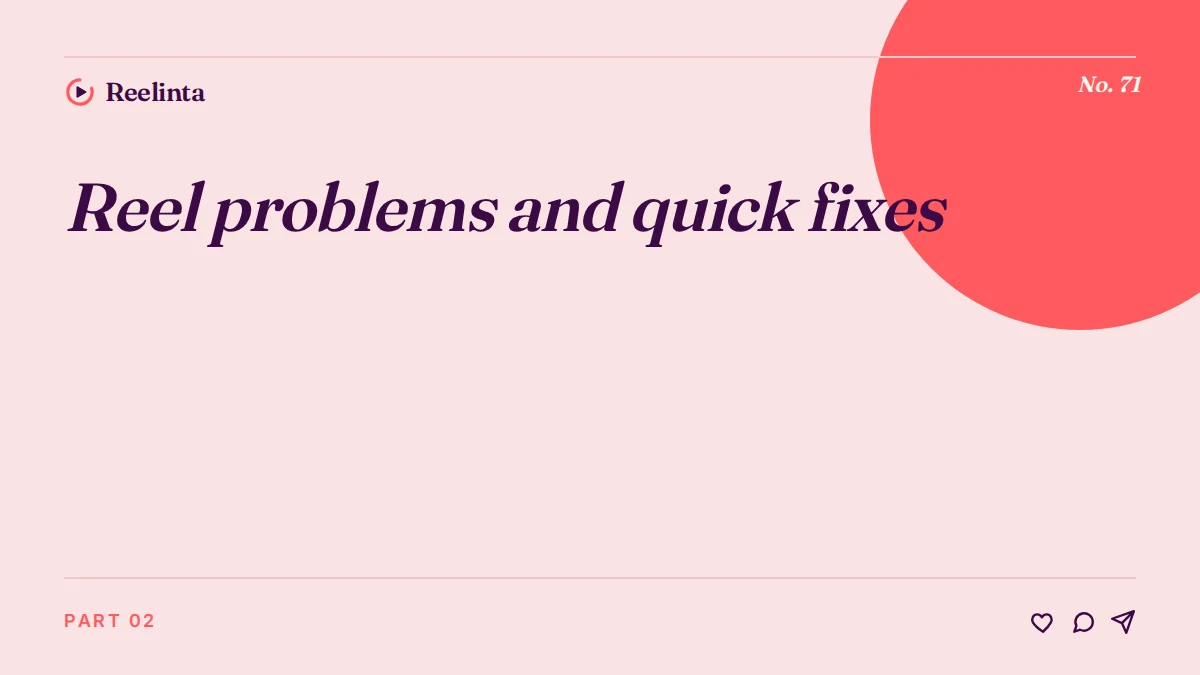 Reel Problems and Quick Fixes