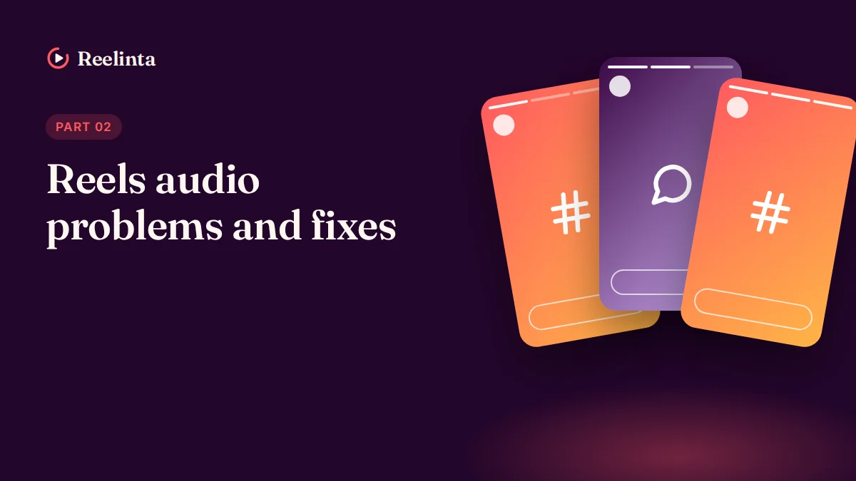 Reels Audio Problems and Fixes