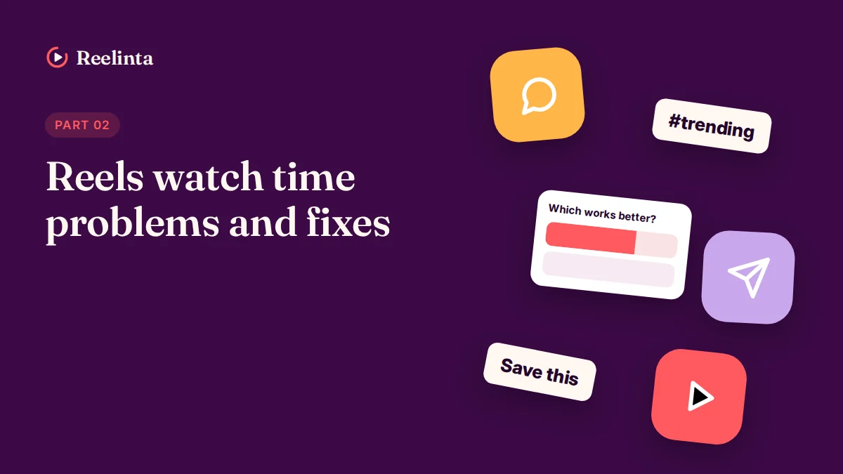 Reels Watch Time Problems and Fixes